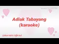Download Lagu Adiak Tabayang  (karaoke)
