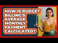How Is Budget Billing s Average Monthly Payment Calculated - Your Utilities Hub