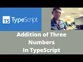 Addition of Three Numbers in TypeScript
