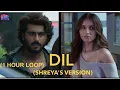 Download Lagu Dil (shreya’s version) 1 hour loop