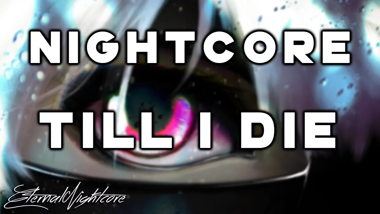 Nightcore - Till I Die