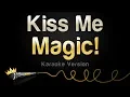 Lagu Magic! - Kiss Me (Karaoke Version)
