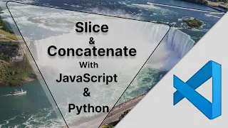 How to Concatenate and Slice with Python or JavaScript