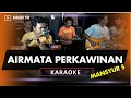 Download Lagu AIRMATA PERKAWINAN MANSYUR S  KARAOKE
