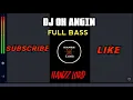 DJ oh angin full bass 🔊🔊