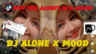 Download DJ Why you always in a mood [BREAKFUNK] 🎶 DJ DJ ALONE X MOOD VIRAL TIKTOK 2024 MENGKANE MP3