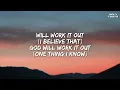 God Will Work It Out (Be still my soul) - Naomi Raine | Lyrics | Holytoots