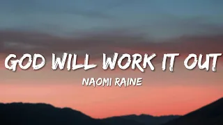 god will work it out be still my soul naomi raine lyrics holytoots