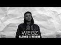 Wegz - 21 [ slwoed X reverb ]