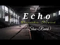 Download Lagu ECHO - Alexander Stewart [Slowed+ Reverb ] | Midnight Mood  #echo #alexanderstewart