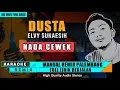 Download Lagu DUSTA (Elvy Sukaesih) NADA CEWEK || KARAOKE REMIX PALEMBANG