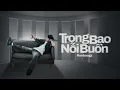 Download Lagu Trong Bao Nỗi Buồn | Ronboogz (Lyrics Video)