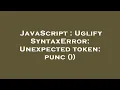 JavaScript Uglify SyntaxError Unexpected token punc