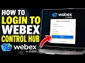 How to login to Webex Control Hub - Detailed Guide