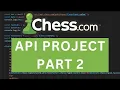 Building a Chess com API Project Part 2