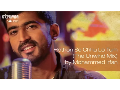 Download MP3 Hothon Se Chhu Lo Tum (The Unwind Mix) by Mohammed Irfan