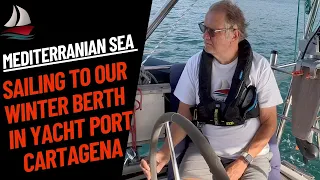 Ep 78 Sailing to our winterberth in Cartagena   4K