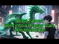 Download Lagu Beast Tamer: Born into a Dragon Clan, I Am Invincible!