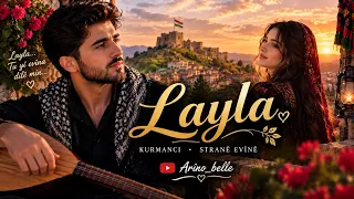 🥀 Layla… Tu Yî Evîna Dilê Min ❤️🎶 | Kurdish Love Song 2026