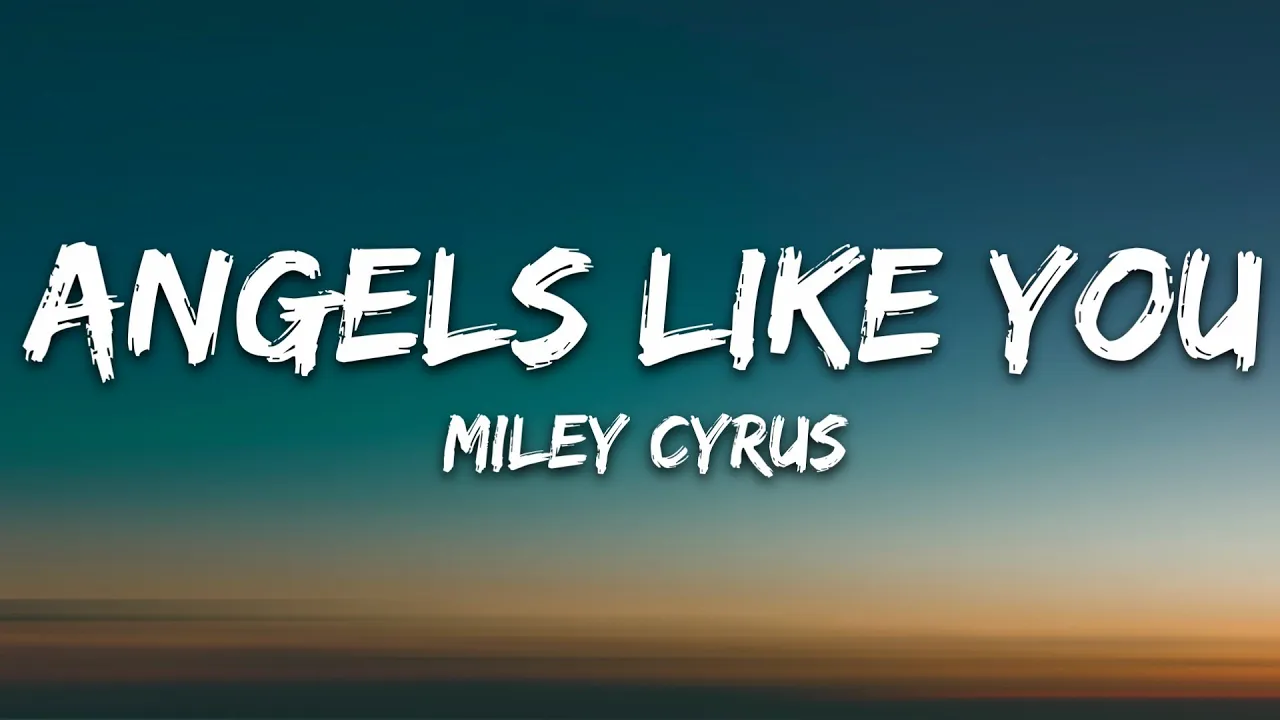 Miley Cyrus - Angels Like You (Lyrics)