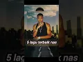 Download Lagu 5 lagu terbaik nas