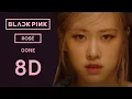 ROSÉ (로제) - GONE [8D AUDIO] 🎧