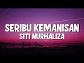 Siti Nurhaliza - Seribu Kemanisan (Video Lirik)