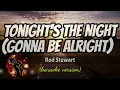 Tonight's the Night (Gonna Be Alright) - Rod Stewart (karaoke version)