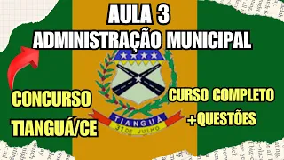 Aula 3 | Administração Municipal de Tianguá/CE | Evolução e Divisão Administrativa