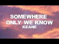 Download Lagu Keane - Somewhere Only We Know (Sped up) (Lyrics)
