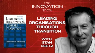 Stan Deetz - Leading  Organisations Through  Transition