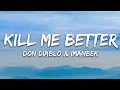 Download Lagu Don Diablo & Imanbek - Kill Me Betters ft. Trevor Daniel