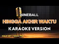 Download Lagu Hingga Akhir Waktu - Nineball ( KARAOKE VERSION 2025 - MALE KEY )
