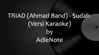 Download TRIAD (Ahmad Band) - Sudah (Versi Karaoke) MP3
