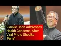 Title Jackie Chan Addresses Health Concerns After Viral Photo Shocks Fans
