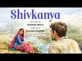 Lagu Shivkanya | Written By Anulata Raj Nair | Neelesh Misra