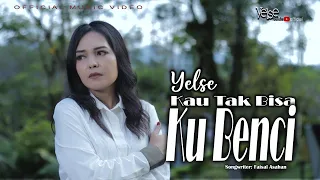 Download Yelse - Kau Tak Bisa Ku Benci ( Official Music Video ) MP3