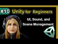 10 - UI Sound and Scene Management in Unity Unity Game Development Tutorial