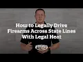 How to Legally Drive Firearms Across State Lines