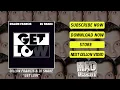 Dillon Francis & DJ Snake - Get Low