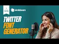 Twitter Font Generator Style Tweets in Seconds