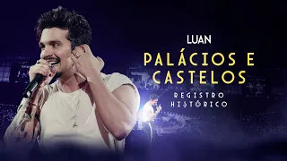 Luan Santana - PALÁCIOS E CASTELOS (Registro Histórico)