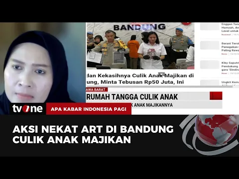 Geger ART di Bandung Culik Anak Majikan dan Minta Uang Tebusan