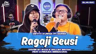 Download RAGAJI BEUSI - DETTY KURNIA FEAT DARSO || COVER BY SULE \u0026 SALLSA BINTAN FEAT 3 PEMUDA BERBAHAYA MP3