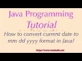 How to convert current date to mm dd yyyy format in Java