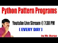 Python Patterns Programs Youtube Live Stream by Durga Sir 7 30PM