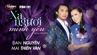 Download PBN 121 | Đan Nguyên \u0026 Mai Thiên Vân - Xa Người Mình Yêu MP3