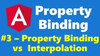 3 - Interpolation vs Property Binding