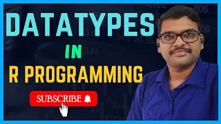 DATATYPES IN R-PROGRAMMING NUMERIC INTEGER CHARACTER COMPLEX LOGICAL R-PROGRAMMING