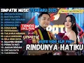 Download Lagu RINDUNYA HATIKU - BAHTERA CINTA - ANDAI TAK BERPISAH - SIMPATIK MUSIC TERBARU 2025 FULL ALBUM